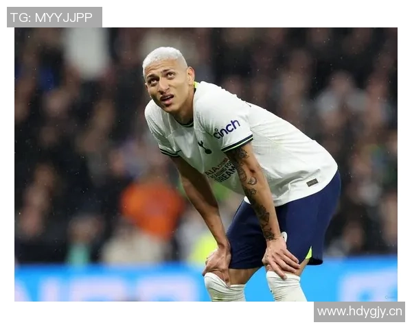 理查利森热刺百场里程碑回顾贡献23球11助攻展现出色表现